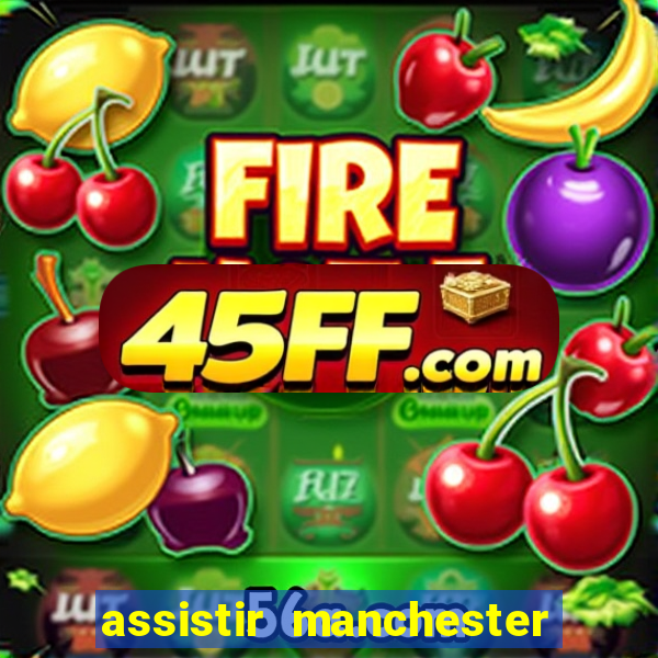 assistir manchester united ao vivo multicanais